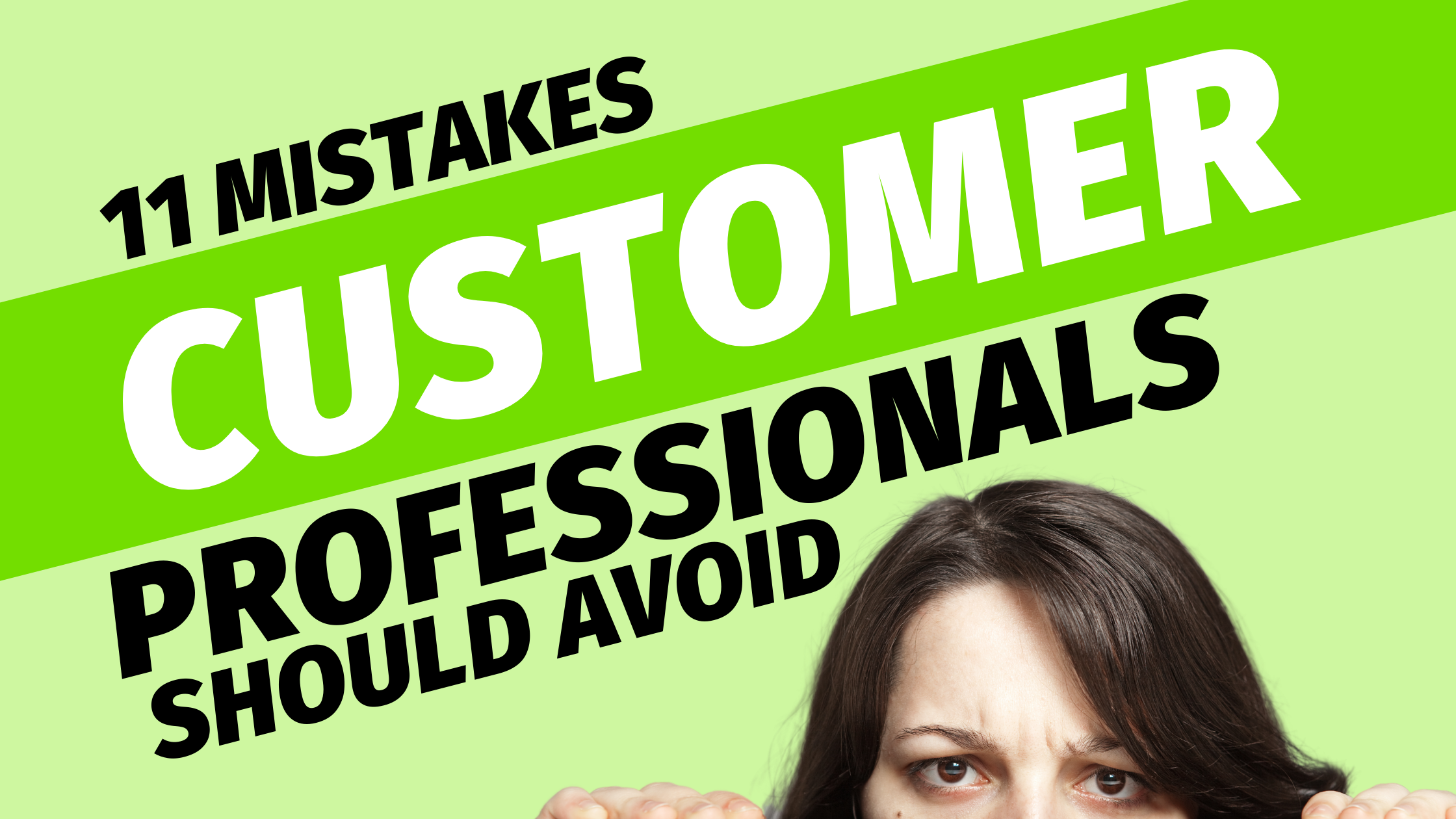 11 Mistakes Customer Success Professionals Should Avoid